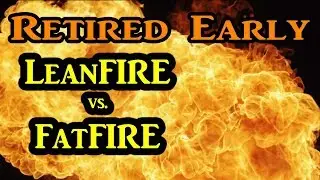 LeanFIRE vs FatFIRE