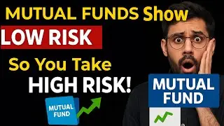 WARNING: Mutual Funds Show Low Risk&hellip; But Make You Take High Risk!