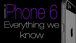 iPhone 6: Latest Rumors (August 2014)