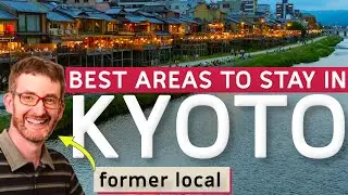 I Lived in Kyoto - Here&rsquo;s Where You SHOULD Stay