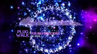 Mr. Digital - Plug Walk (House Remix)
