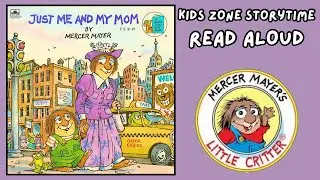 Just Me and Mom | Little Critter | Children&rsquo;s Storytime Read Aloud