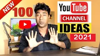 100 Unique & New YouTube Channel Ideas & Topics to Start in 2021