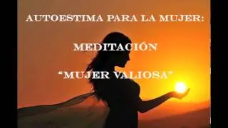 AUTOESTIMA PARA LA MUJER: MEDITACI&Oacute;N 