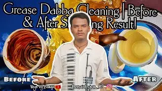 Grease Dabba Cleaning | Before & After Shing Result | Vlogs By Biswajit | 
