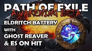 Path of Exile: Ghost Reaver + ES on Hit Eldritch Battery Early Proof of Concept