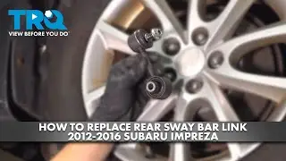 How to Replace Rear Sway Bar Links 2012-2016 Subaru Impreza