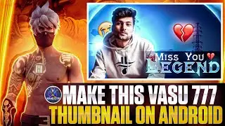 HOW TO MAKE A THUMBNAIL LIKE VASU 777 || FREE FIRE ||KARTIK GFX❤️
