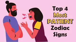 Top 4 Most Patient Zodiac Signs