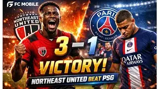 Northeast united vs Paris Saint garmain 3-0  || FC MOBILE
