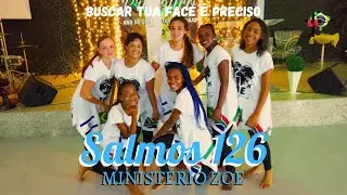 Salmos 126 - Ministério Zoe (Ministração de Dança)