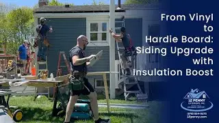 From Vinyl to Hardie Board: Siding Upgrade with Insulation Boost | 12 Penny Exteriors
