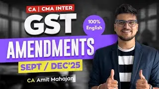 GST Amendments - English | Inter | Sept / Dec 25 | CA Amit Mahajan
