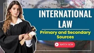 International Law | Primary and Secondary Sources