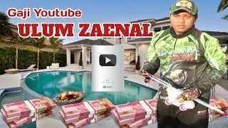Terbaru Gaji YouTube ULUM ZAENAL 🤑💸