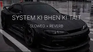 System ki Bhen ki Tait SLOWED + REVERB Kabira | NJ Nindaniya Haryanvi Song 2023 @beatsblenders