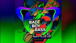 Andy Brookes - Bad Boy Bass/Official Song