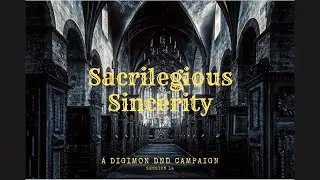 Sacrilegious Sincerity | A Digimon DnD campaign | Session XV