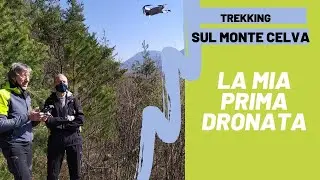 La mia prima dronata - trekking sul Monte Celva
