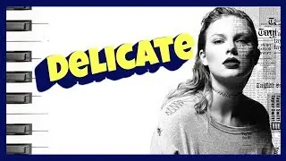Taylor Swift ~ Delicate [Piano Cover]