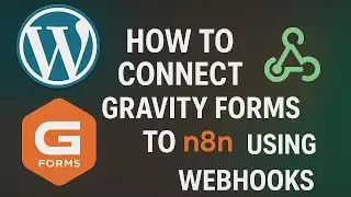 How to connect Wordpress Gravity Forms to N8n using Webhooks