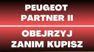 Peugeot Partner II - recenzje, dane techniczne, opinie, wady, zalety, cena, silniki, oferty