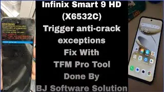 Infinix Smart 9 HD (X6532C) Trigger anti-crack exceptions Fix With TFM Pro Tool Done By BJ Software