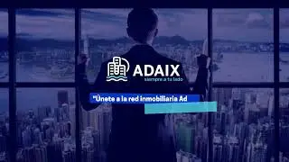 Franquicia inmobiliaria Adaix, Oportunidad para tu &eacute;xito profesional con una inversi&oacute;n muy reducida