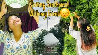Shankhamul Vlog With My Friend#Vlog#ShankmulVlog#youtubevideo#trending