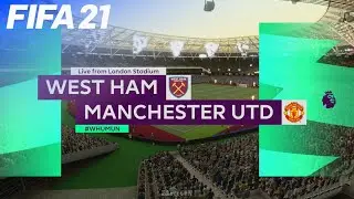 FIFA 21 - West Ham United vs. Manchester United @ London Stadium
