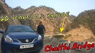 Tanakpur to Chalthi Bridge (More then 60 years old)