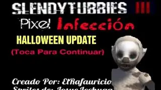 SLENDYTUBBIES 3 PIXEL: INFECTION ANDROID [Halloween Update]