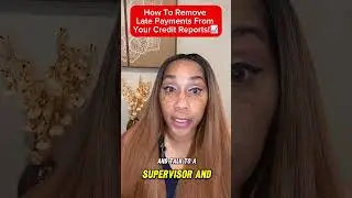 How to remove late payments from your credit report