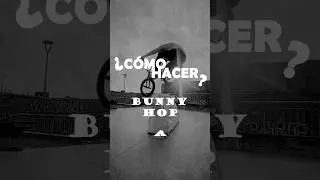 BMX TUTORIAL | &iquest;C&Oacute;MO HACER BUNNYHOP?