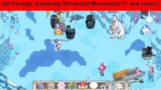 OLD PRODIGY: Exploring SHIVERCHILL MOUNTAINS!!!! and more!!!