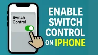 Enable Switch Control on iPhone &ndash; Unlock Powerful Accessibility Features