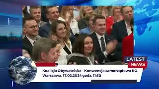 Koalicja Obywatelska - Konwencja samorządowa KO, Warszawa, 17.02.2024 godz. 11:30