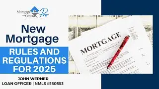 New Mortgage Rules and Regulations for 2025