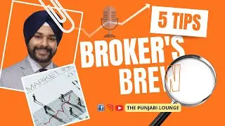 5 Tips from Mortgage Broker Sukhraj Virk | Broker Brew #mortgagebroker #punjabi @ThePunjabiLounge