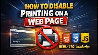 How to Disable Printing on a Web Page (HTML, CSS & JavaScript)