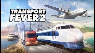 Transport Fever 2 gameplay