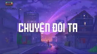 Chuyện Đ&ocirc;i Ta (Simple Lofi) - Emcee L ft Muộii