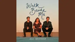 Walk Beside Me