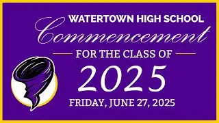 Watertown High School Commencement Ceremony - Class of 2025