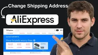 How To Change Shipping Address On AliExpress