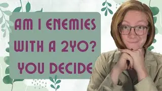 Am I ENEMIES with a 2yo? YOU decide! | Sharing Part 3 When I'm intimidating