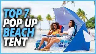 Best Pop Up Beach Tent in 2022 | Top 7 Pop Up Beach Tent That'll Protect You & Your Family  From Sun