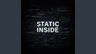 Static Inside