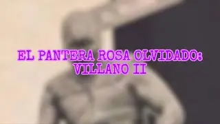 EL VILLANO OLVIDADO: LA TRÁGICA HISTORIA DEL VILLANO II