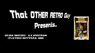 That OTHER RETRO Guy Presents: The Review - Crime Busters (ZX Spectrum - Players Software, 1988)